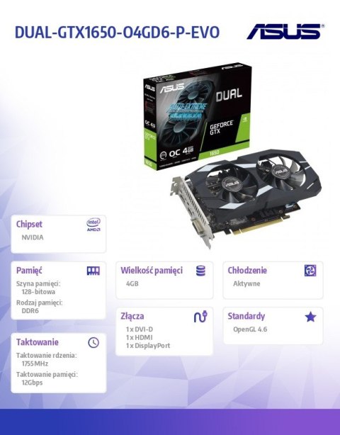 Karta graficzna GeForce GTX 1650 DUAL EVO OC 4G GDDR6 128bit HDMI/DP Karta graficzna GeForce GTX 1650 DUAL EVO OC 4G GDDR6 128bit HDMI/DP