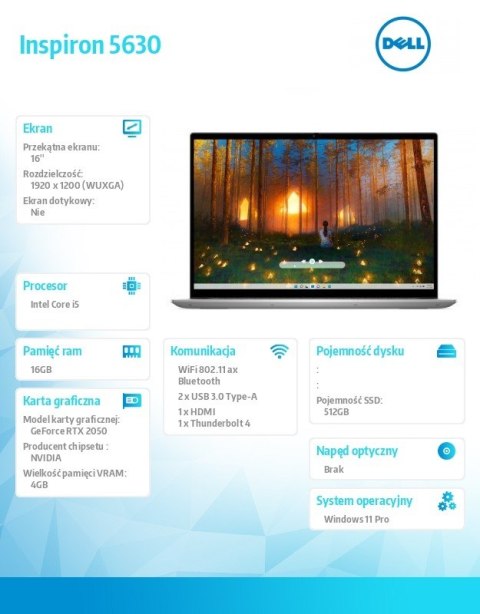 Notebook Inspiron 5630 Win11Pro i5-1340P/16.0 FHD+/512GB/16GB/RTX 2050/2Y NBD Notebook Inspiron 5630 Win11Pro i5-1340P/16.0 FHD+/512GB/16GB/RTX 2050/2Y NBD
