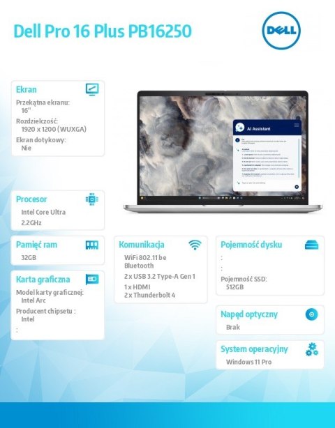 Laptop Dell Pro 16 Plus PB16250 W11P Ultra 7 268V/32GB/512GB CL25/16.0 FHD+/Arc/FgrPr&SmtCd/FHD/IRCam/Mic/WWAN Ready+BT/BcklKb/3