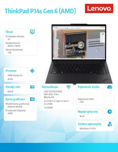 Mobilna stacja robocza ThinkPad P14s G6 AI 7 PRO 350/64GB/2TB/AMDRadeon/14.0 2.8K/Touch/Black/3YRS Premier Support + CO2 Offset Mobilna stacja robocza ThinkPad P14s G6 AI 7 PRO 350/64GB/2TB/AMDRadeon/14.0 2.8K/Touch/Black/3YRS Premier Support + CO2 Offset