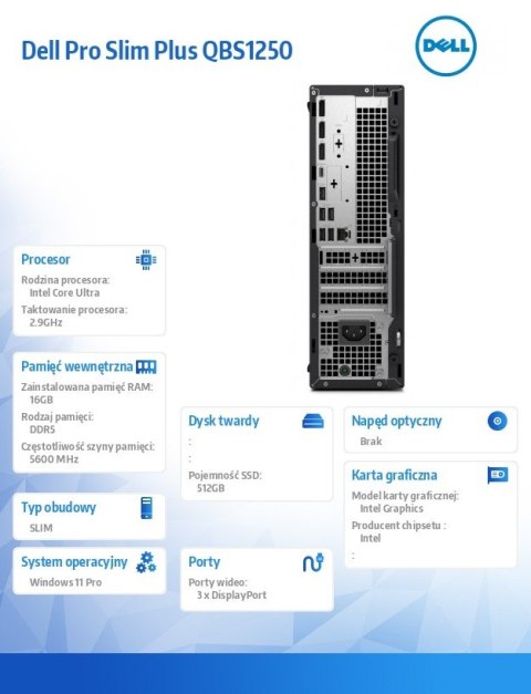 Komputer Dell Pro Slim Plus QBS1250 W11Pro U5 235/16GB/512GB/Integrated/WLAN + BT/Wireless Kb & Mouse/260W/3YPS