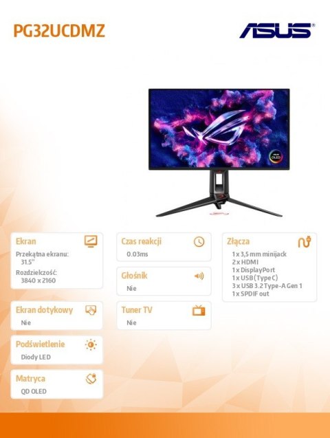 Monitor 31.5 cala PG32UCDMZ 4K QD-OLED 240Hz 0,03 DP Monitor 31.5 cala PG32UCDMZ 4K QD-OLED 240Hz 0,03 DP