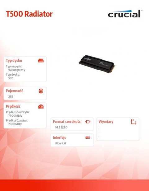 Dysk SSD T500 2TB M.2 NVMe 2280 PCIe40 7400/7000 Radiator Dysk SSD T500 2TB M.2 NVMe 2280 PCIe40 7400/7000 Radiator