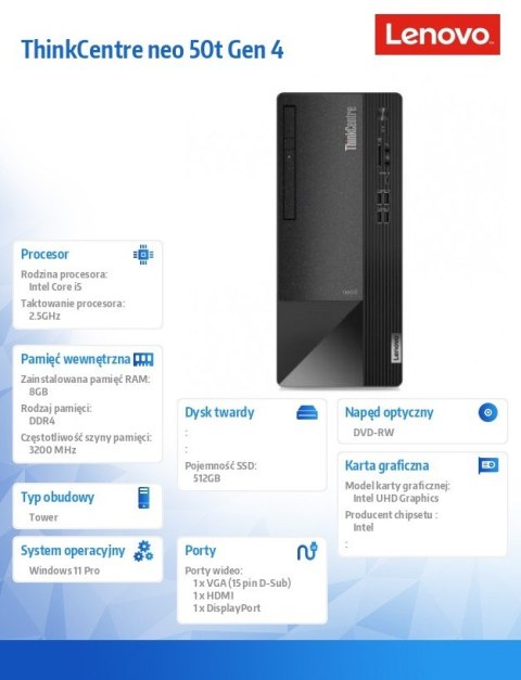 Komputer ThinkCentre Neo 50t G4 TWR 12JB003EPB W11Pro i5-12400/8GB/512GB/INT/DVD/3YRS OS Komputer ThinkCentre Neo 50t G4 TWR 12JB003EPB W11Pro i5-12400/8GB/512GB/INT/DVD/3YRS OS