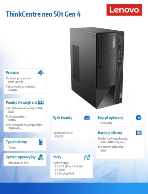 Komputer ThinkCentre Neo 50t G4 TWR 12JB003GPB W11Pro i3-13100/8GB/256GB/INT/DVD/3YRS OS Komputer ThinkCentre Neo 50t G4 TWR 12JB003GPB W11Pro i3-13100/8GB/256GB/INT/DVD/3YRS OS