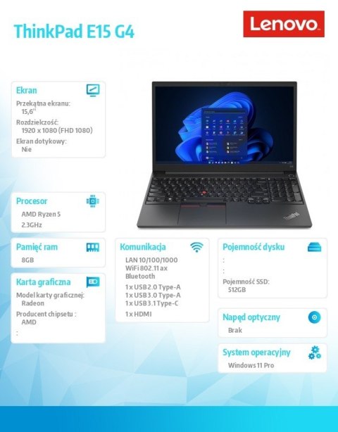 Laptop ThinkPad E15 G4 21ED0082PB W11Pro 5625U/8GB/512GB/INT/15.6FHD/Black/1YR Premier Support + 3YRS OS Laptop ThinkPad E15 G4 21ED0082PB W11Pro 5625U/8GB/512GB/INT/15.6FHD/Black/1YR Premier Support + 3YRS OS