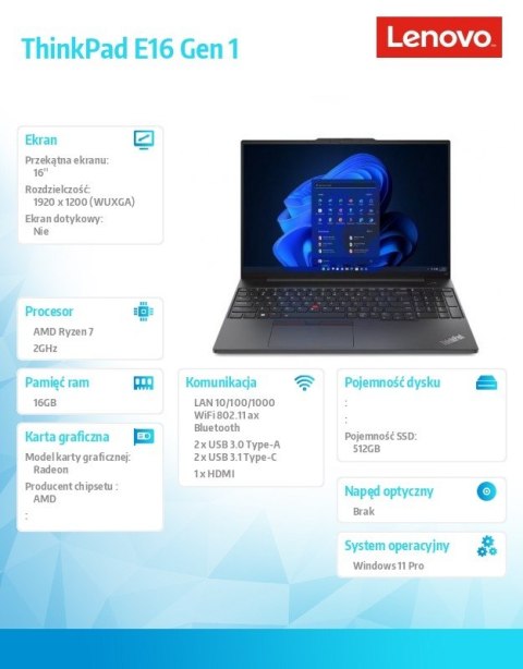 Laptop ThinkPad E16 G1 21JT000JPB W11Pro 7730U/16GB/512GB/AMD Radeon/16.0 WUXGA/Graphite Black/1YR Premier Support + 3YRS OS Laptop ThinkPad E16 G1 21JT000JPB W11Pro 7730U/16GB/512GB/AMD Radeon/16.0 WUXGA/Graphite Black/1YR Premier Support + 3YRS OS