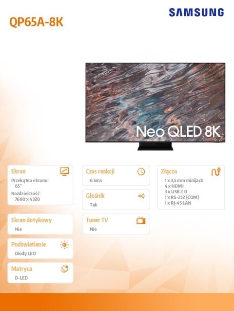 Monitor profesjonalny QP65A-8K 65 cali Błyszczący 16h/7 500(cd/m2) 7680 x 4320 (8K) S9 Player (Tizen 6.0) Wi-Fi/BT 3 lata On-Si Monitor profesjonalny QP65A-8K 65 cali Błyszczący 16h/7 500(cd/m2) 7680 x 4320 (8K) S9 Player (Tizen 6.0) Wi-Fi/BT 3 lata On-Si