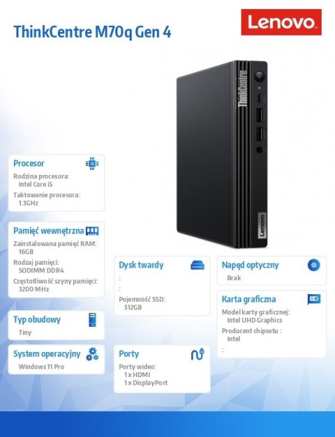 Komputer ThinkCentre M70q G4 Tower 12E3004FPB W11Pro i5-13400T/16GB/512GB/INT/3YRS OS + 1YR Premier Support Komputer ThinkCentre M70q G4 Tower 12E3004FPB W11Pro i5-13400T/16GB/512GB/INT/3YRS OS + 1YR Premier Support