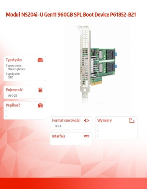 Moduł NS204i-U Gen11 960GB SPL Boot Device P61852-B21 Moduł NS204i-U Gen11 960GB SPL Boot Device P61852-B21