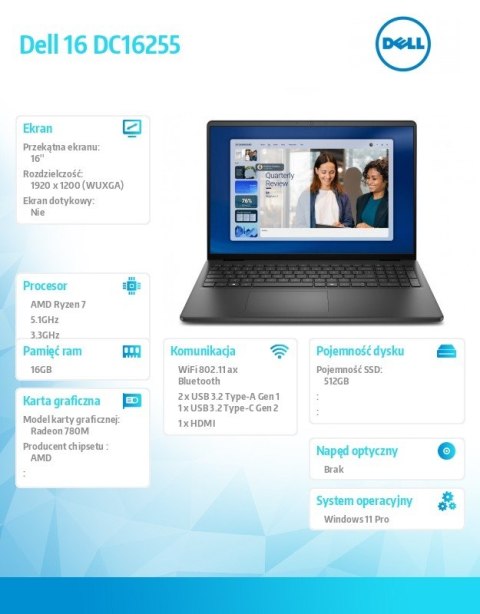 Laptop Dell 16 DC16255 W11P Ryzen 7 250|16GB|512GB|AMD Radeon|FgrPr|WLAN+BT|16.0 FHD+|Backlit Kb|3C|65W|3YPS Carbon Black (Plast
