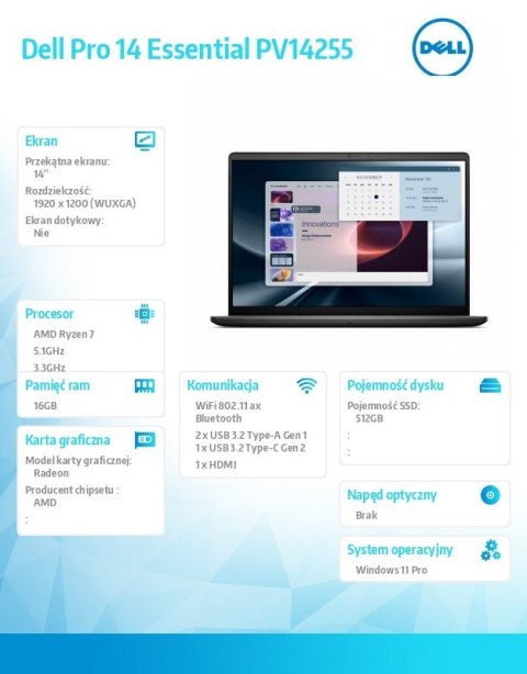 Laptop Dell Pro 14 Essential PV14255 W11P Ryzen 7 250|16GB|512GB|AMD Radeon|FgrPr|WLAN+BT|14.0 FHD+|BcklKb|4C|65W|3YPS Carbon Bl