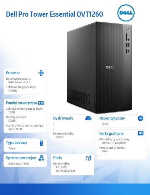 Komputer Dell Pro Tower Essential QVT1260 Win11Pro U5 225/16GB/512GB SSD/Intel UHD/WLAN+BT/Kb/Mouse/3YPS