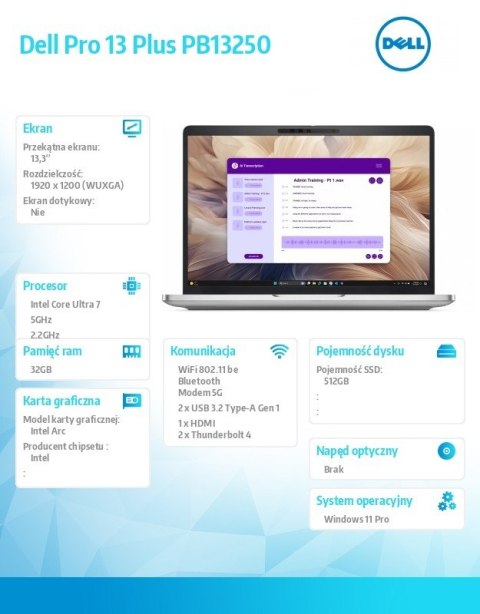 Laptop Dell Pro 13 Plus PB13250 W11P U7-268V/32GB/512GB SSD CL25/FgrPr&SmtCd/IRCam&Mic/5G LTE+BT/13.3 FHD+/BcklKb/3C/vPro/3YPS