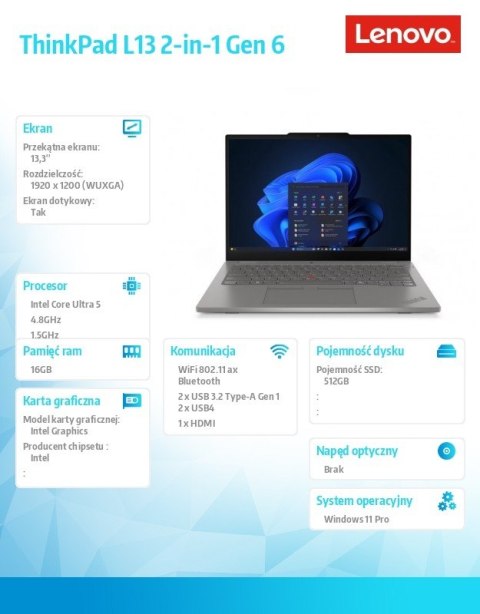 Laptop ThinkPad L13 2-in-1 Gen 6 21R7001APB W11Pro Ultra 5 225U/16GB/512GB/INT/13.3 WUXGA/Grey/3Y Onsite upgrade from 1Y Courie
