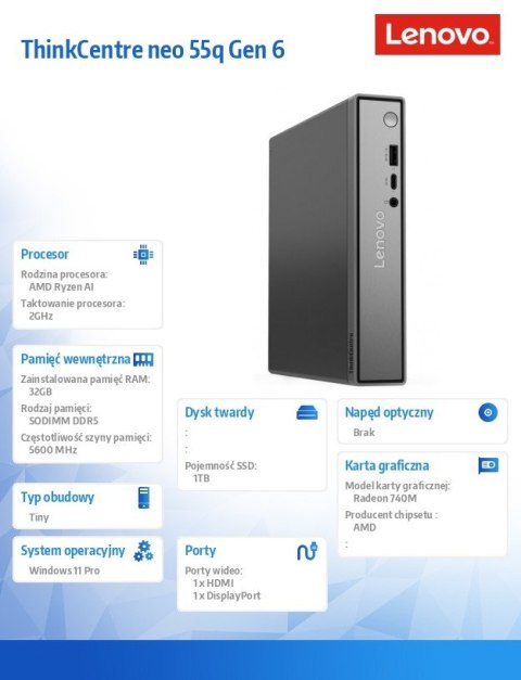 Komputer ThinkCentre Neo 55q Tiny G6 13GT000QPB W11Pro 5 330/32GB/1TB/AMD Radeon/3YR OS + 1YR CI